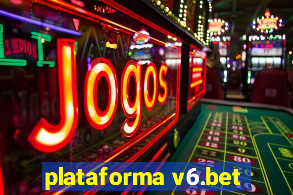 plataforma v6.bet